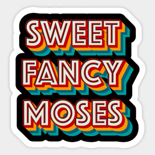 Sweet Fancy Moses Sticker